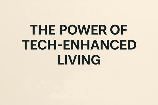 Unleashing the Power of Tech-Enhanced Living - Tech Nova Hub