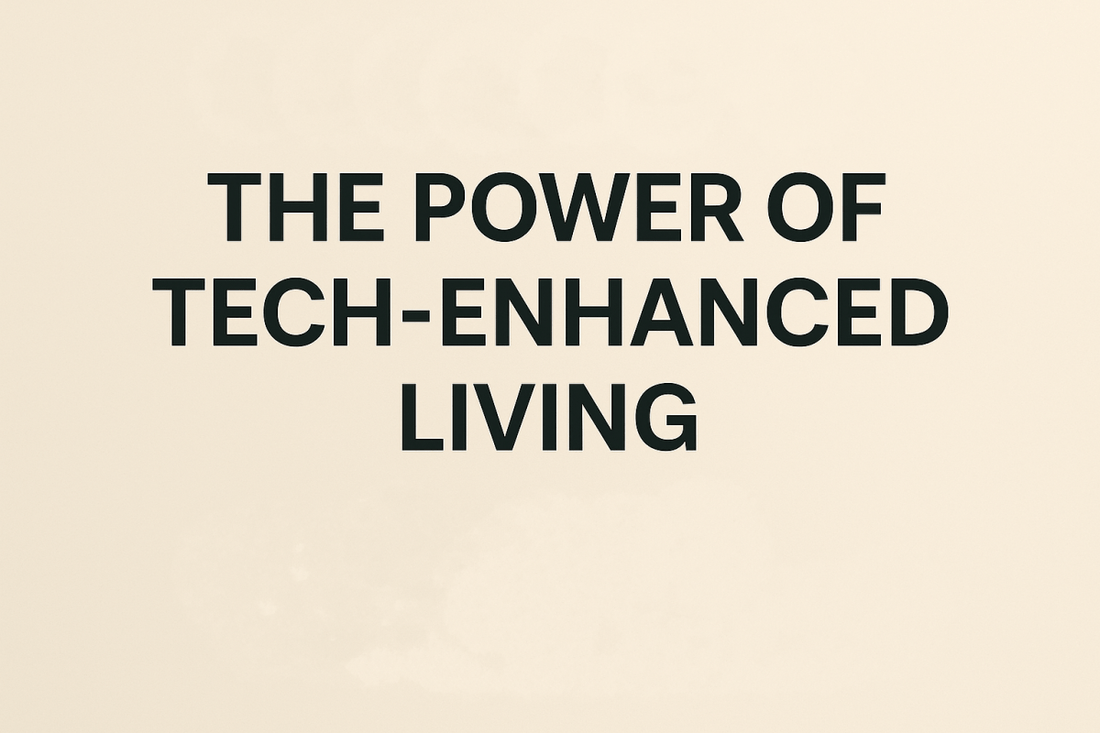 Unleashing the Power of Tech-Enhanced Living - Tech Nova Hub